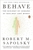 Behave the Biology of Humans at Our Best and Worst by Robert M Sapolsky - Bookworm Hanoi