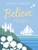 Believe: A Pop-up Book to Inspire You by Robert Sabuda - Bookworm Hanoi