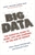 Big Data: The Essential Guide To Work, Life And Learning In The Age Of Insight by Viktor Mayer - Bookworm Hanoi