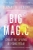 Big Magic by Elizabeth Gilbert - Bookworm Hanoi