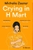 Crying in H Mart by Michelle Zauner - Bookworm Hanoi