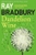 Dandelion Wine by Ray Bradbury - Bookworm Hanoi