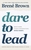 Dare To Lead by Brené Brown - Bookworm Hanoi