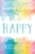 Happy: Finding joy in everyday and letting go of perfect by Fearne Cotton - Bookworm Hanoi