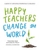 Happy Teachers Change the World by Thich Nhat Hanh - Bookworm Hanoi