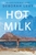 Hot Milk by Deborah Levy - Bookworm Hanoi.jpg
