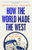 How The World Made The West-A 4000 Year History by Josephine Quinn - Bookworm Hanoi