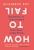 How to Fail by Elizabeth Day - Bookworm Hanoi