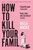 How To Kill Your Family by Bella Mackie - Bookworm Hanoi