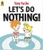 Let's Do Nothing by Tony Fucile - Bookworm Hanoi