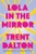 Lola in the Mirror by Trent Dalton - Bookworm Hanoi