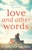 Love And Other Words by Christina Lauren - Bookworm Hanoi