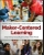 Maker Centered Learning by Edward P. Clapp - Bookworm Hanoi