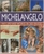 Michelangelo, His Life and Works in 500 Images