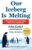 Our Iceberg is Melting by John Kotter - Bookworm Hanoi