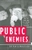 Public Enemies: America's Greatest Crime Wave and the Birth of the FBI, 1933-34 by Bryan Burrough - Bookworm Hanoi