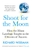 Shoot For the Moon by Richard Wiseman - Bookworm Hanoi
