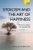 Stoicism and the Art of Happiness: Practical Wisdom for Everyday Life by Donald J. Robertson  - Bookworm Hanoi