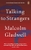 Talking to Strangers: What We Should Know about the People We Don't Know by Malcolm Gladwell - Bookworm Hanoi