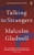 Talking to Strangers: What We Should Know about the People We Don't Know by Malcolm Gladwell - Bookworm Hanoi