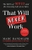 That Will Never Work: The Birth of Netflix and the Amazing Life of an Idea by Marc Randolph - Bookworm Hanoi