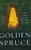 The Golden Spruce A True Story of Myth Madness and Greed by John Vaillant - Bookworm Hanoi