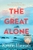 The Great Alone by Kristin Hannah - Bookworm Hanoi