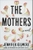 The Mothers by Jennifer Gilmore - Bookworm Hanoi
