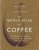 The World Atlas Of Coffee by James Hoffman - Bookworm Hanoi