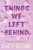 Things We Left Behind by Lucy Score - Bookworm Hanoi