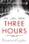 Three Hours by Rosamund Lupton - Bookworm Hanoi