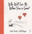 Who Will Love Me When You're Gone by Anna Friend - Bookworm Hanoi