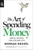 The Art of Spending Money by Morgan Housel - Bookworm Hanoi